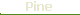 Pine
